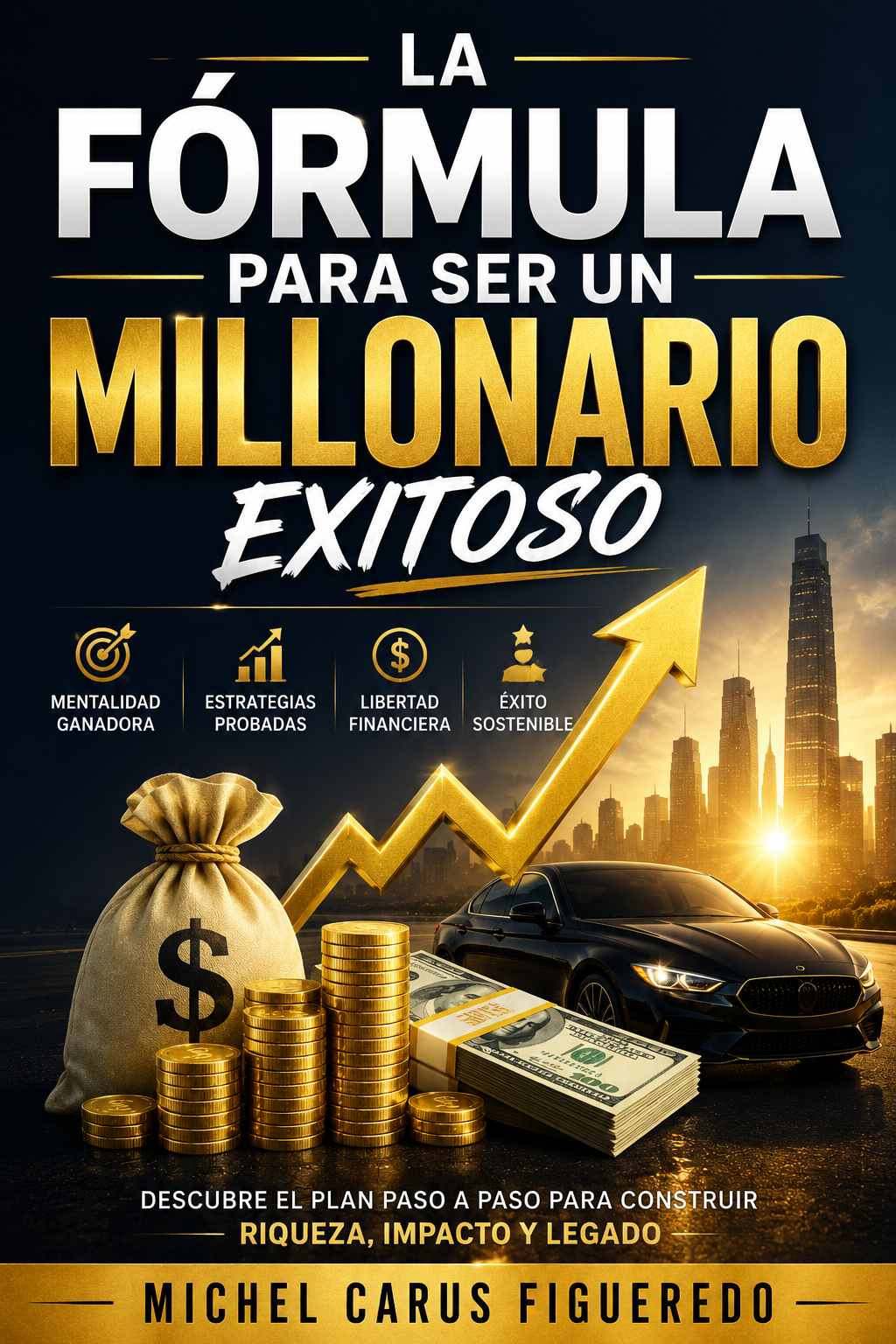 LA FORMULA PARA SER UN MILLONARIO EXITOSO